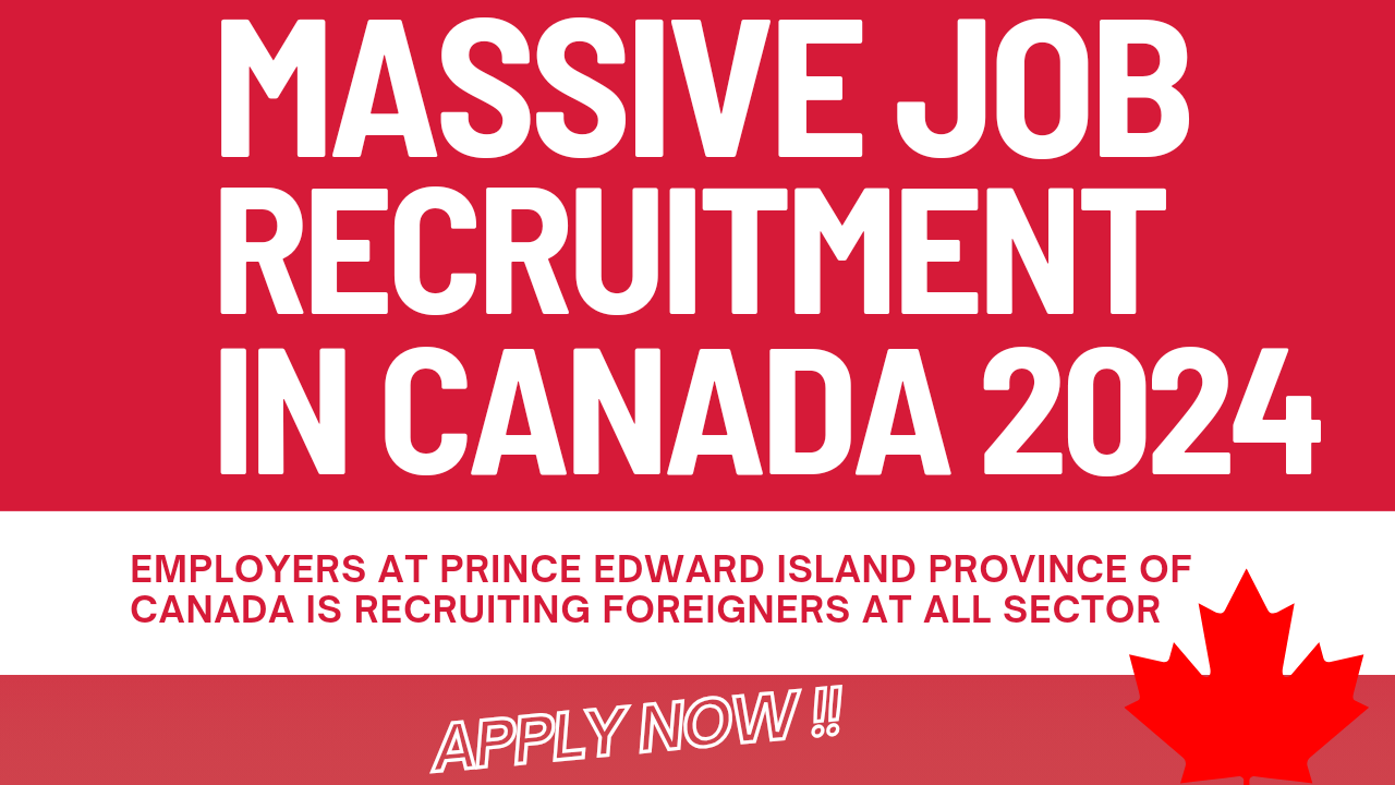 Read more about the article Massive Job Recruitment in Prince Edward Island Province of Canada for Foreigners 2024